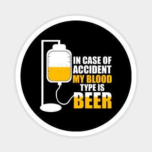 In Case Of Accident My Blood Type Is Beer Funny Magnet